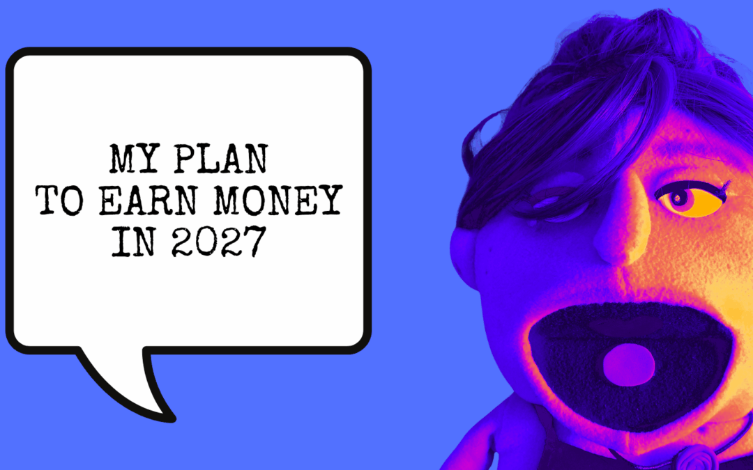 My Plan to Earn Money in 2027